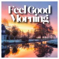 VA - Feel Good Morning (2023) MP3