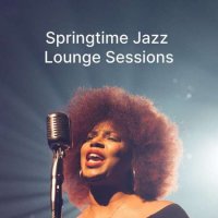 VA - Springtime Jazz Lounge Sessions (2023) MP3