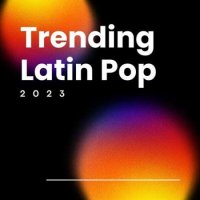 VA - Trending Latin Pop (2023) MP3
