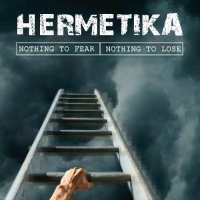 Hermetika - Nothing To Fear Nothing To Lose (2023) MP3