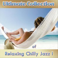 VA - Ultimate Collection of Relaxing Chilly Jazz I (2023) MP3