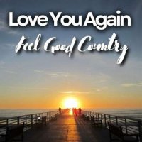 VA - Love You Again Feel Good Country (2023) MP3
