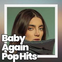 VA - Baby Again Pop Hits (2023) MP3