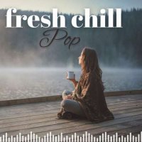 VA - Fresh Chill Pop (2023) MP3