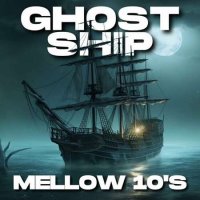 VA - Ghost Ship Mellow 10's (2023) MP3
