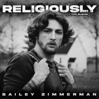 Bailey Zimmerman - СReligiously. The Album (2023) MP3