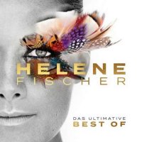 Helene Fischer - Best Of [Das Ultimative] (2023) MP3