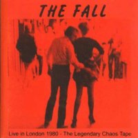 The Fall - Live In London 1980: The Legendary Chaos Tape (2023) MP3