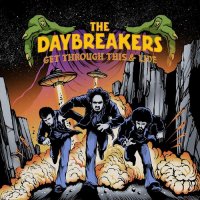 The Daybreakers - Get Through This & Live (2023) MP3