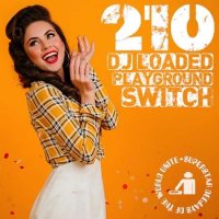 VA - 210 DJ Loaded - Switch Playground (2023) MP3