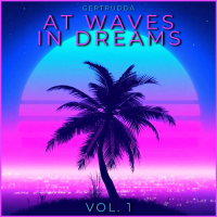 VA - At Waves In Dreams Vol. 1 [by Gertrudda] (2023) MP3