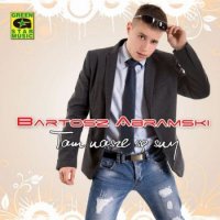 Bartosz Abramski - Tam nasze sa sny! (2012) MP3