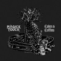 Magick Touch - Cakes & Coffins (2023) MP3