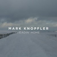 Mark Knopfler - Headin' Home [EP] (2023) MP3