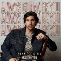 John King - Always Gonna Be You [Deluxe Edition] (2021/2023) MP3