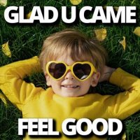 VA - Glad U Came Feel Good (2023) MP3