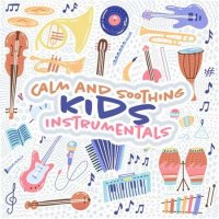VA - Calm and Soothing Kids Instrumentals (2023) MP3