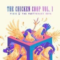 Pixie and The Partygrass Boys - The Chicken Coop, Vol. 1 (2023) MP3
