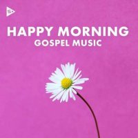 VA - Happy Morning Gospel Music (2023) MP3