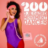 VA - 200 DJ Loaded - Movement Dancer (2023) MP3