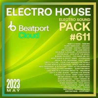 VA - Beatport Electro House: Sound Pack #611 (2023) MP3