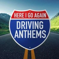 VA - Here I Go Again: Driving Anthems (2023) MP3