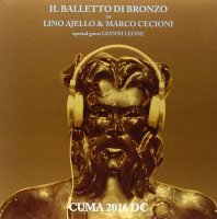 Il Balletto di Bronzo di Lino Ajello e Marco Cecioni - Cuma 2016 dC (2016) МР3