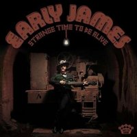 Early James - Strange Time To Be Alive [Deluxe Edition] (2023) MP3