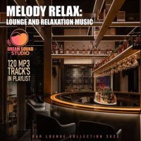 VA - Melody Relax: Lounge And Relaxation Music (2023) MP3