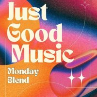 VA - Just Good Music - Monday Blend (2023) MP3