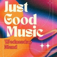 VA - Just Good Music - Wednesday Blend (2023) MP3