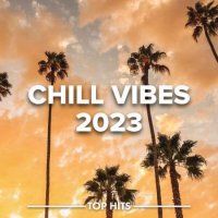 VA - Chill Vibes (2023) MP3