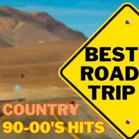 VA - Best Road Trip Country 90-00's Hits (2023) MP3