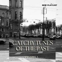 VA - Catchy Tunes Of The Past Vol 1 (2023) MP3