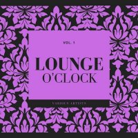 VA - Lounge O'Clock, Vol. 1 (2023) MP3
