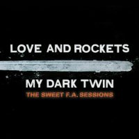 Love and Rockets - My Dark Twin [2CD] (2023) MP3