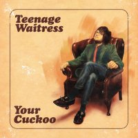 Teenage Waitress - Your Cuckoo (2023) MP3