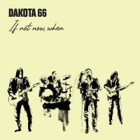 Dakota 66 - If Not Now, When (2023) MP3