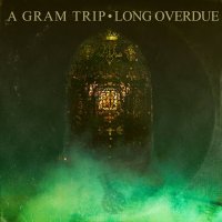 A Gram Trip - Long Overdue (2023) MP3