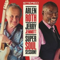 Arlen Roth & Jerry Jemmott - Super Soul Session! (2023) MP3