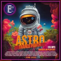 VA - Astro Trance Party (2023) MP3