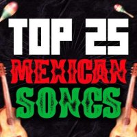 VA - Top 25 Mexican Songs (2023) MP3