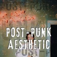 VA - Post - Punk Aesthetic (2023) MP3