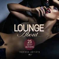 VA - Lounge About... Vol. 1-2 [25 Sexy Anthems] (2017) MP3