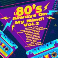 VA - &#161;80's Always On My Mind! Vol. 2 (2023) MP3