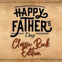 VA - Happy Father's Day - Classic Rock Edition (2023) MP3