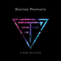 Endtime Prophets - A New Religion (2023) MP3