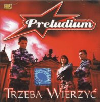 Preludium - Trzeba Wierzyc (2006) MP3