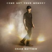 Chase Matthew - Come Get Your Memory (2023) MP3