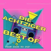 VA - Die Achtziger Best Of From Rock To Pop (2023) MP3